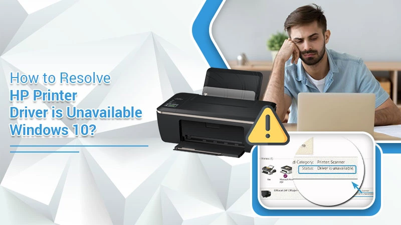 HP Printer Driver is Unavailable Windows-10