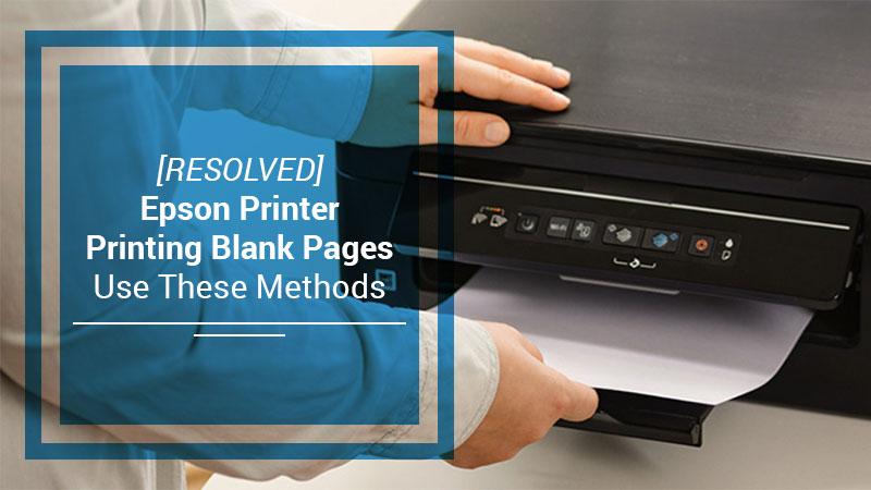 Epson Printer Printing Blank Pages