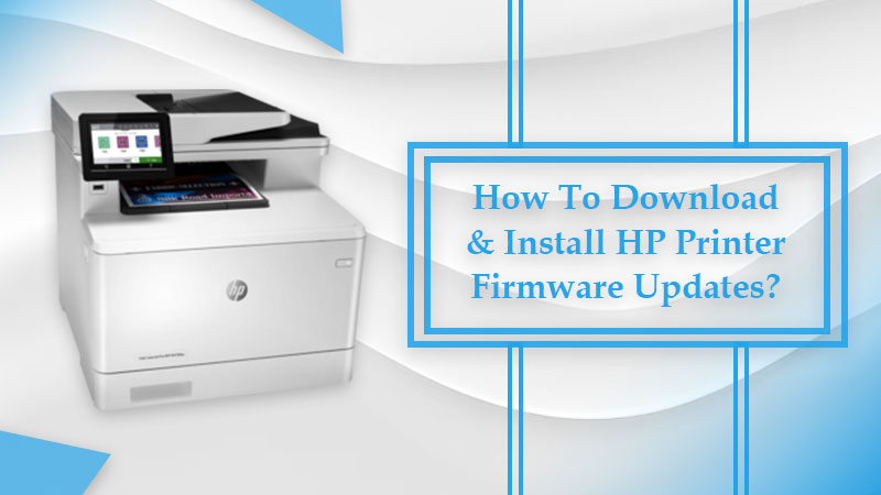 HP Printer Firmware Updates