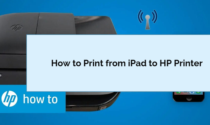 How to Print from iPad to HP Printer