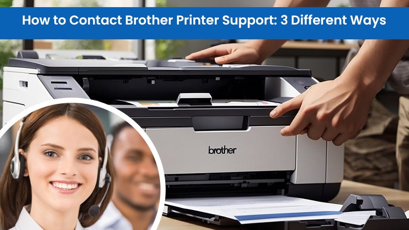 How to Contact Brother Printer Support: