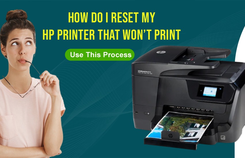 How do I Reset My HP Printer That Won’t Print