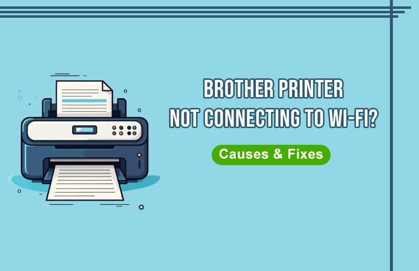 Brother Printer Not Connecting to Wi-Fi?
