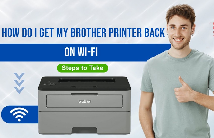 How Do I Get My Brother Printer Back on Wi-Fi