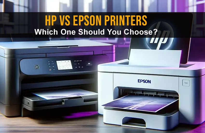 HP vs Epson Printers: Which One Should You Choose?