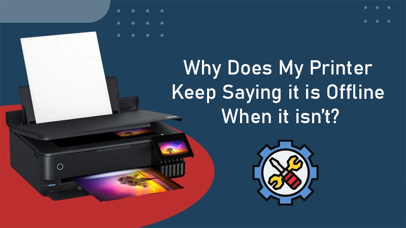 My Printer Keep Saying it is Offline
